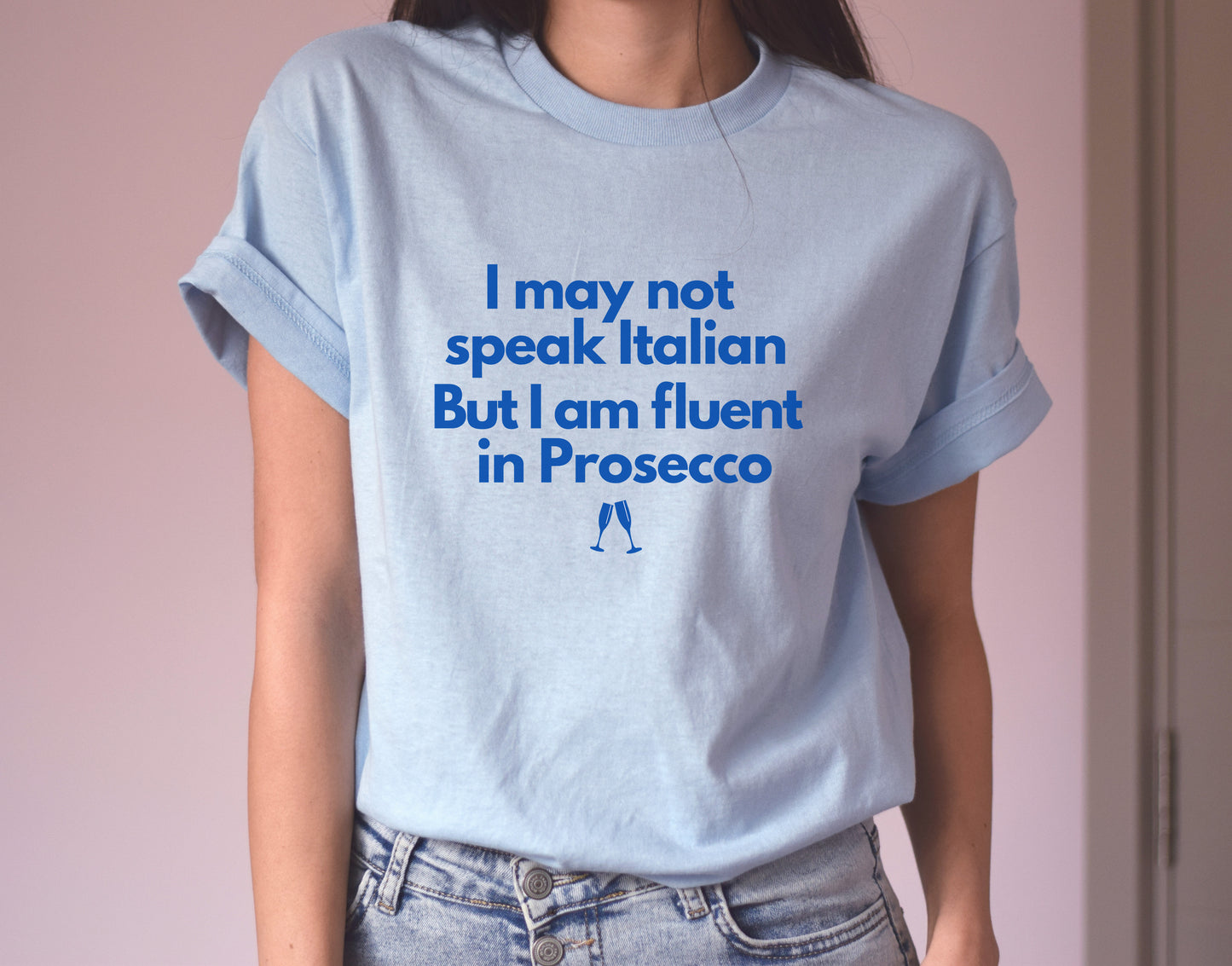 I may not speak Italian but I'm fluent in Prosecco